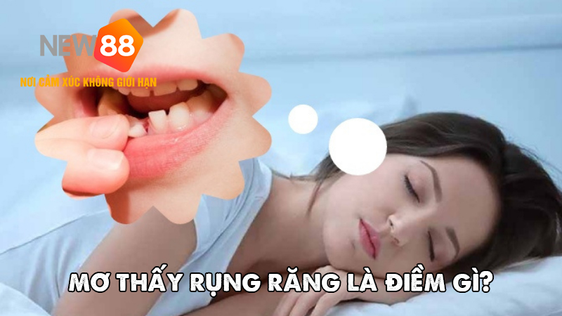 Giải Mã Giấc Mơ Nằm Mơ Thấy Rụng Răng – Điềm Gì Đang Đến Với Bạn? 7 Giải mã ý nghĩa giấc mơ thấy rụng răng